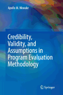 Credibility, Validity, and Assumptions in Program Evaluation Methodology