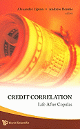 Credit Correlation: Life After Copulas