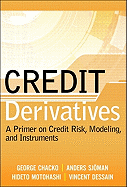 Credit Derivatives: A Primer on Credit Risk, Modeling, and Instruments