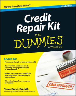 Credit Repair Kit for Dummies, 4th Edition - Bucci, Stephen R