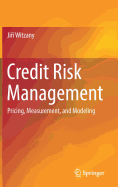 Credit Risk Management: Pricing, Measurement, and Modeling