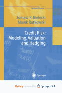 Credit Risk: Modeling, Valuation and Hedging