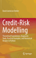 Credit-Risk Modelling: Theoretical Foundations, Diagnostic Tools, Practical Examples, and Numerical Recipes in Python