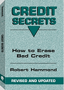 Credit Secrets: How to Erase Bad Credit
