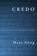Credo: The Apostles' Creed Explained for Today