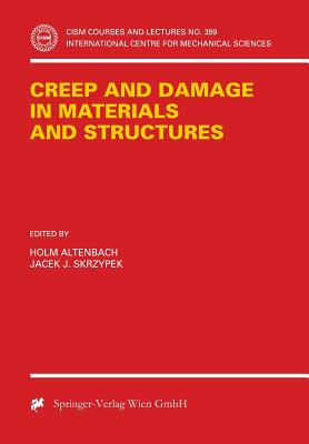 Creep and Damage in Materials and Structures - Altenbach, Holm (Editor), and Skrzypek, Jacek J (Editor)