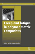Creep and Fatigue in Polymer Matrix Composites