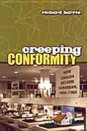 Creeping Conformity: How Canada Became Suburban, 1900-1960