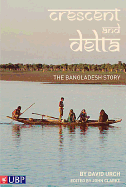 Crescent and Delta: The Bangladesh Story