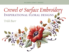 Crewel & Surface Embroidery: Inspirational Floral Designs