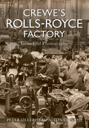 Crewe's Rolls Royce Factory from Old Photographs