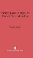 Crickets and Katydids, Concerts and Solos
