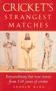 Cricket's Strangest Matches - Ward, Andrew