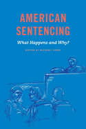 Crime and Justice, Volume 48: American Sentencing Volume 48