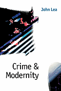 Crime and Modernity: Continuities in Left Realist Criminology