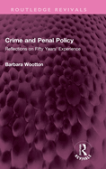 Crime and Penal Policy: Reflections on Fifty Years' Experience