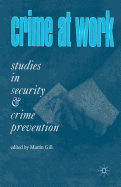 Crime at Work Vol 1: Studies in Security and Crime Prevention