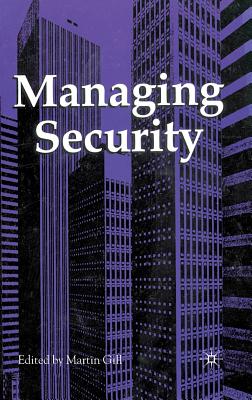 Crime at Work Vol 3: Managing Security - Gill, Martin (Editor)