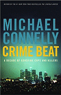 Crime Beat: A Decade of Covering Cops and Killers