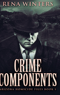 Crime Components: Large Print Hardcover Edition