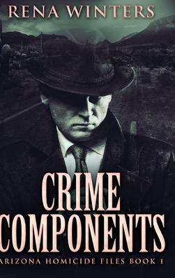 Crime Components: Large Print Hardcover Edition - Winters, Rena
