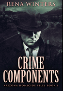 Crime Components: Premium Hardcover Edition