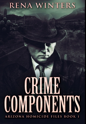 Crime Components: Premium Hardcover Edition - Winters, Rena