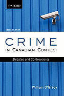 Crime in Canadian Context: Debates and Controversies