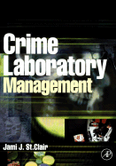 Crime Laboratory Management - St Clair, Jami, and St Clair, Michael (Contributions by), and Given, Jo Ann (Contributions by)