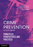 Crime Prevention: Principles, Perspectives and Practices