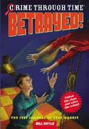 Crime Through Time #4: Betrayed!