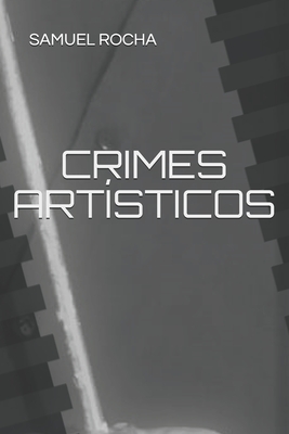 Crimes Art?sticos - Rocha, Samuel