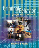 Criminal Behavior: Theories, Typologies and Criminal Justice