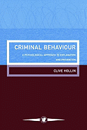 Criminal Behaviour: A Psychological Approach to Explanation and Prevention