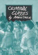 Criminal Classes: Offenders at School