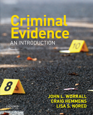 Criminal Evidence: An Introduction - Worrall, John L, and Hemmens, Craig, and Nored, Lisa S
