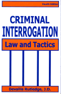Criminal Interrogation: Law and Tactics