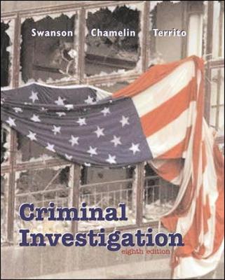 Criminal Investigation with Free "Making the Grade" Student CD-ROM - Swanson, Charles R, and Territo, Leonard, and Chamelin, Neil C