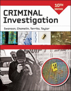 Criminal Investigation - Swanson, Charles R, and Chamelin, Neil C, and Territo, Leonard