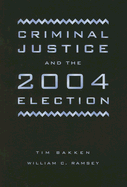 Criminal Justice and the 2004 Election