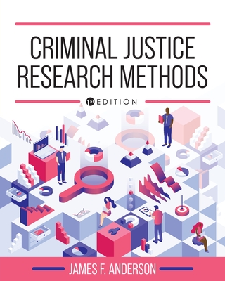 Criminal Justice Research Methods - Anderson, James