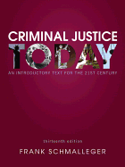 Criminal Justice Today: An Introductory Text for the 21st Century