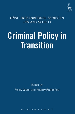 Criminal Policy in Transition - Green, Penny (Editor), and Rutherford, Andrew (Editor)