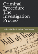 Criminal Procedure: The Investigation Process