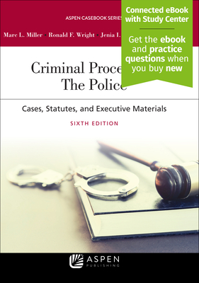 Criminal Procedures: The Police - Miller, Marc L, and Wright, Ronald F
