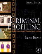 Criminal Profiling: An Introduction to Behavioral Evidence Analysis