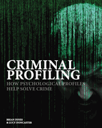 Criminal Profiling: How Psychological Profiling Helps Solve True Crimes