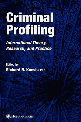 Criminal Profiling: Principles and Practice - Kocsis, Richard N.