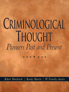 Criminological Thought: Pioneers Past and Present
