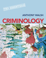 Criminology: The Essentials